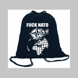 Fuck Nato!  ľahké sťahovacie vrecko ( batôžtek / vak ) s čiernou šnúrkou, 100% bavlna 100 g/m2, rozmery cca. 37 x 41 cm